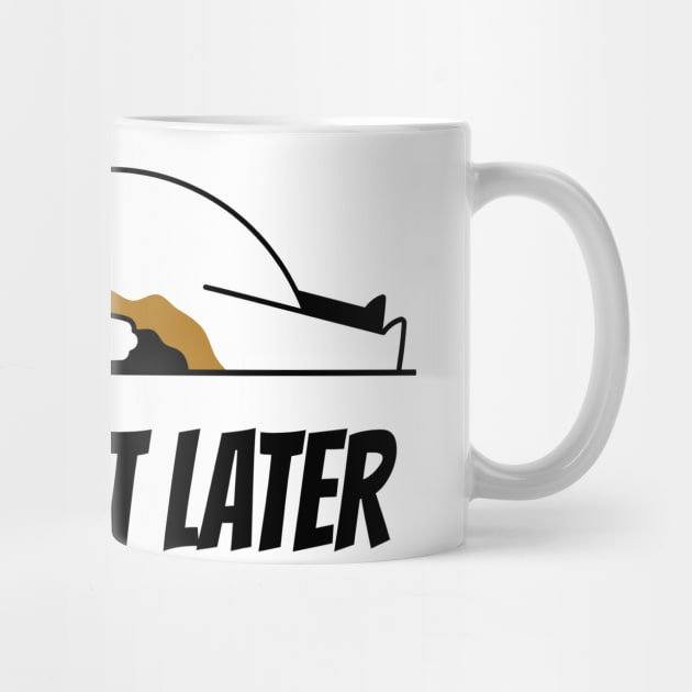 JUST DO IT LATER by TheAwesomeShop